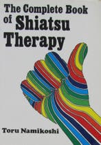 The complete book of Shiatsu Therapy - Toru Namikoshi - 9780, Boeken, Verzenden, Nieuw