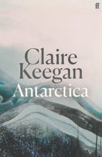 9780571396795 Antarctica Claire Keegan, Boeken, Verzenden, Nieuw, Claire Keegan