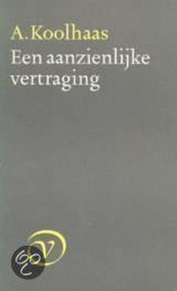 Aanzienlijke vertraging - Koolhaas 9789028204812, Boeken, Verzenden, Gelezen, Koolhaas
