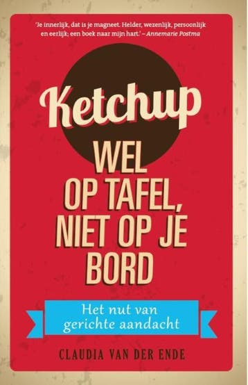 Ketchup wel op tafel niet op je bord - Claudia van der Ende, Verzenden, Gelezen, Claudia van der Ende