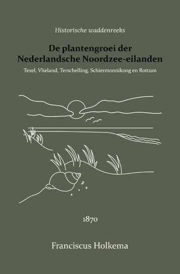 De Plantengroei Der Nederlandsche Noordzee-Eilanden | Nieuw, Boeken, Ophalen of Verzenden, Nieuw, Franciscus Holkema; H.C. Hall