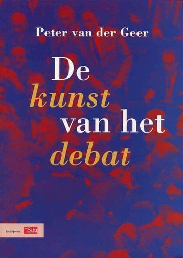 De kunst van het debat - Peter van der Geer 9789012096775, Verzenden, Zo goed als nieuw, Peter van der Geer