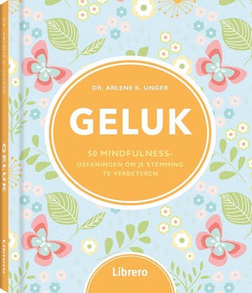 Geluk 9789463591058 Dr. Arlene K. Unger, Verzenden, Zo goed als nieuw, Dr. Arlene K. Unger