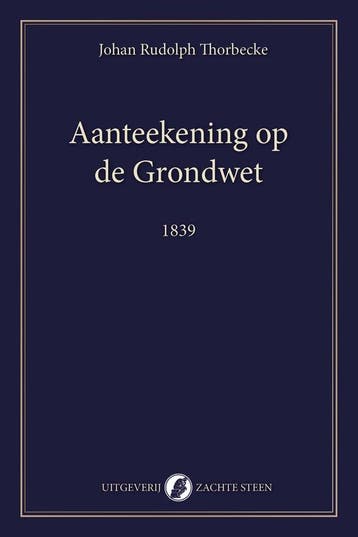 9789083628622 Aanteekening op de Grondwet, Verzenden, Nieuw, Johan Rudolph Thorbecke