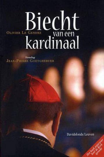 Biecht van een kardinaal - Olivier Le Gendre 9789077942468, Boeken, Verzenden, Gelezen, Olivier Le Gendre
