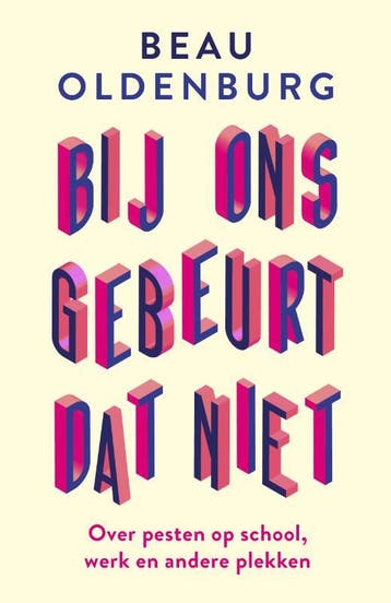 Bij ons gebeurt dat niet 9789464041125 Beau Oldenburg, Verzenden, Zo goed als nieuw, Beau Oldenburg