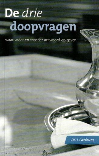 J. Catsburg - De drie doopvragen, Verzenden, Christendom | Protestants, Nieuw, J. Catsburg