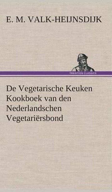 9783849541736 De Vegetarische Keuken Kookboek van den Ned..., Verzenden, Nieuw, E M Valk-Heijnsdijk