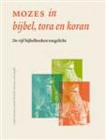 MOZES IN BIJBEL TORA EN KORAN 9789065392787 A. Wessels, Verzenden, Zo goed als nieuw, A. Wessels