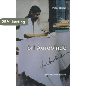 Sri Aurobindo - Peter Heehs 9789070549312, Verzenden, Zo goed als nieuw, Peter Heehs