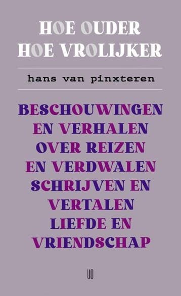 Hoe ouder hoe vrolijker | 9789493290693 | Hans van Pinxteren, Ophalen of Verzenden, Zo goed als nieuw, Hans van Pinxteren