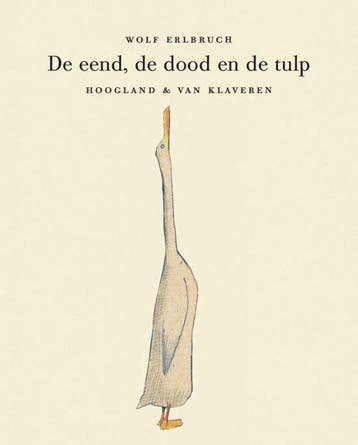 9789089672117 De eend, de dood en de tulp, Verzenden, Nieuw, Wolf Erlbruch