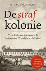 De strafkolonie 9789045036113 Wil Schackmann, Verzenden, Zo goed als nieuw, Wil Schackmann