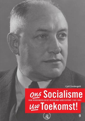 Ons Socialisme Uw Toekomst! - Gjalt geld 9789055893072, Verzenden, Zo goed als nieuw, Gjalt geld