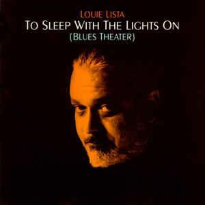 cd - Louie Lista - To Sleep With The Lights On (Blues The..., Verzenden, Zo goed als nieuw