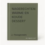 NAGERECHTEN: WARME EN KOUDE DESSERT 9789025293598, Boeken, Verzenden, Zo goed als nieuw, J. Hoogeveen