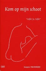 Kom op mijn schoot 9789046600313 J. Tremmerie, Boeken, Verzenden, Gelezen, J. Tremmerie