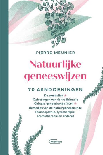 Natuurlijke Geneeswijzen | Pierre Meunier | Nieuw, Boeken, Ophalen of Verzenden, Nieuw, Pierre Meunier