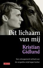 Dit lichaam van mij | 9789044532005 | Kristian Gidlund, Zo goed als nieuw, Kristian Gidlund