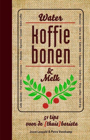 Water, koffiebonen & melk - Joost Leopold 9789082303117, Verzenden, Zo goed als nieuw, Joost Leopold