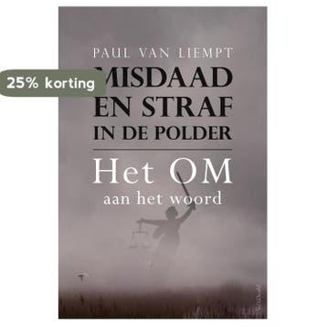 Misdaad en straf in de polder - Paul van Liempt, Verzenden, Gelezen, Paul van Liempt