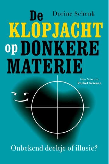 De klopjacht op donkere materie / Pocket Science / 22, Verzenden, Zo goed als nieuw, Dorine Schenk