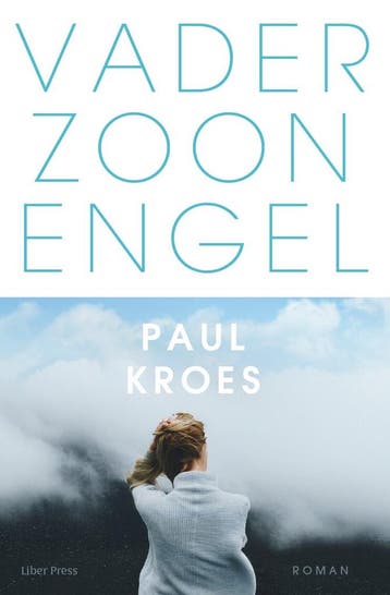Vader Zoon Engel - Paul Kroes 9789465332109, Verzenden, Zo goed als nieuw, Paul Kroes