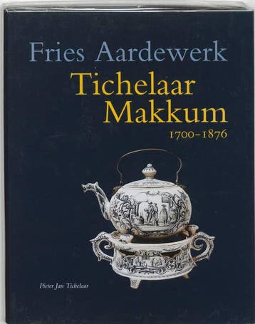 Tichelaar Makkum 1700-1867 / Fries aardewerk / 3, Verzenden, Zo goed als nieuw, P.J. Tichelaar