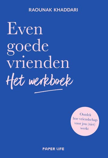 Even Goede Vrienden - Het Werkboek | Raounak Khaddari, Boeken, Humor, Ophalen of Verzenden, Nieuw, Raounak Khaddari