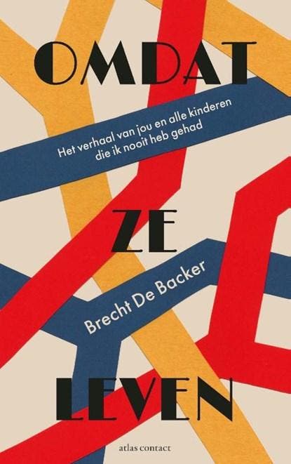 Omdat ze leven | 9789045042930 | Brecht De Backer, Boeken, Literatuur, Zo goed als nieuw