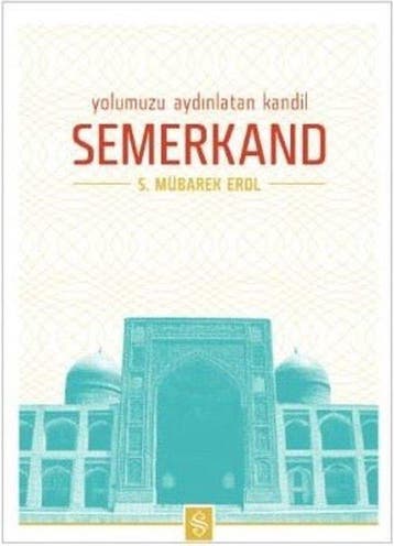 Yolumuzu Aydnlatan Kandil Semerkand - S. Mübarek Erol, Verzenden, Gelezen, S. Mübarek Erol