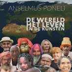 De wereld, Het Leven en De Kunsten 9789463385299, Boeken, Verzenden, Gelezen, Anselmus Poneli