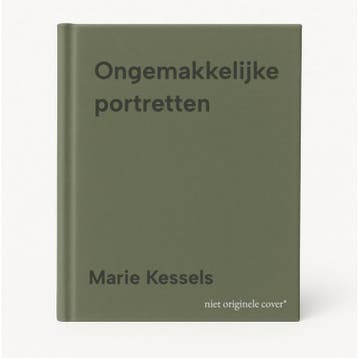 Ongemakkelijke portretten - Marie Kessels 9789023436966, Verzenden, Gelezen, Marie Kessels