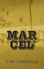 Marcel 9789492944849 Dirk Chauvaux, Verzenden, Gelezen, Dirk Chauvaux
