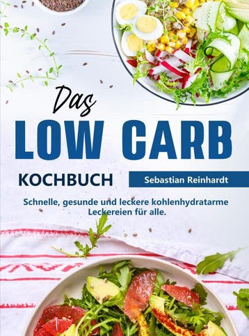 Das Low Carb Kochbuch | Sebastian Reinhardt | Nieuw, Ophalen of Verzenden, Nieuw, Sebastian Reinhardt
