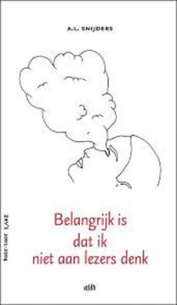 Belangrijk is dat ik niet aan lezers denk - A.L. Snijders, Boeken, Verzenden, Gelezen, A.L. Snijders