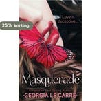 Masquerade 9781910575000 Georgia Le Carre, Verzenden, Zo goed als nieuw, Georgia Le Carre