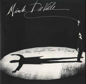 cd - Mink DeVille - Where Angels Fear To Tread, Verzenden, Zo goed als nieuw
