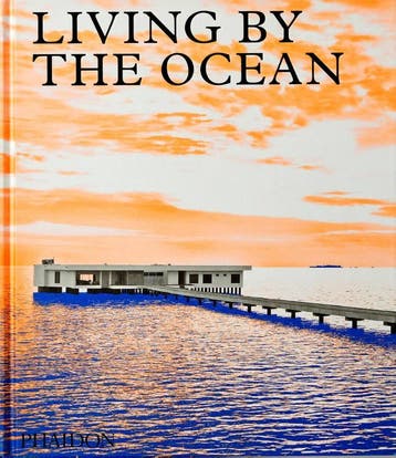 Living By The Ocean | Phaidon Editors | Nieuw, Ophalen of Verzenden, Nieuw, Phaidon Editors