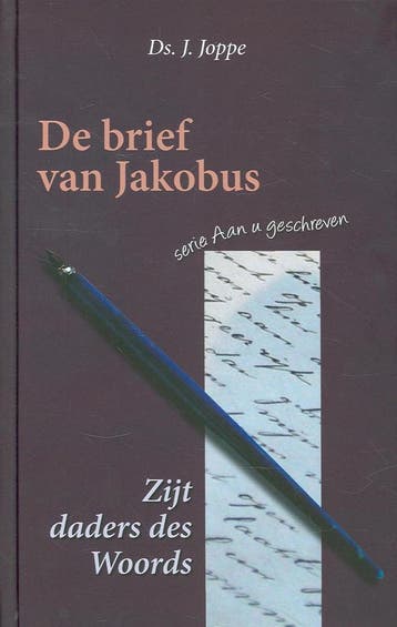 De brief van Jakobus / Aan u geschreven - J. Joppe, Boeken, Godsdienst en Theologie, Verzenden, Zo goed als nieuw, J. Joppe