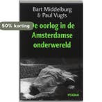 De oorlog in de Amsterdamse onderwereld 9789046800904, Verzenden, Gelezen, Bart Middelburg