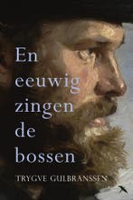 En eeuwig zingen de bossen / De geschiedenis van het, Verzenden, Gelezen, Trygve Gulbranssen