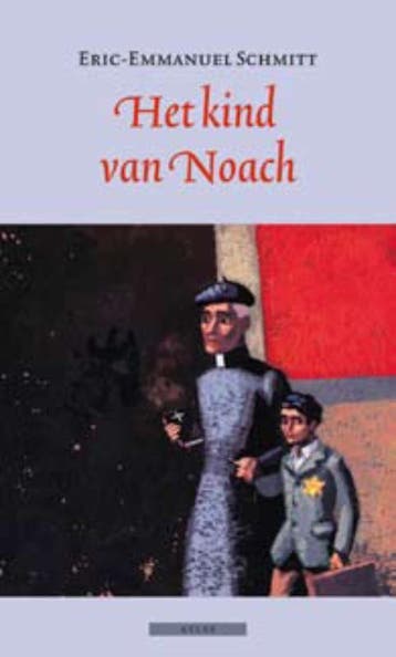 Het kind van Noach - Eric-Emmanuel Schmitt 9789045016504, Verzenden, Gelezen, Eric-Emmanuel Schmitt