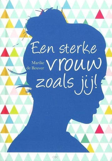 Een sterke vrouw zoals jij - Marike de Reuver 9789033817441, Verzenden, Zo goed als nieuw, Marike de Reuver
