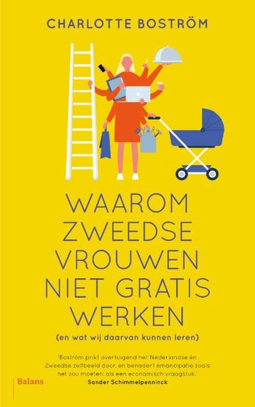 Waarom Zweedse vrouwen niet gratis werken (en wat wij, Verzenden, Zo goed als nieuw, Charlotte Boström