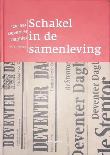 Schakel in de samenleving, 125 jaar Deventer Dagblad, Verzenden, Gelezen, L. Enthoven