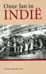 Onze Jan in Indie 9789079763122 Gerard van der Lee, Boeken, Verzenden, Gelezen, Gerard van der Lee