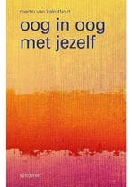 Oog in oog met jezelf Martin van Kalmthout, Verzenden, Gelezen