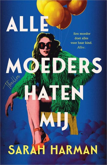 Alle moeders haten mij (Nieuw), Verzenden, Nieuw, Sarah Harman