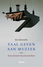 Taal geven aan muziek 9789024457069 Jos Kessels, Boeken, Verzenden, Gelezen, Jos Kessels